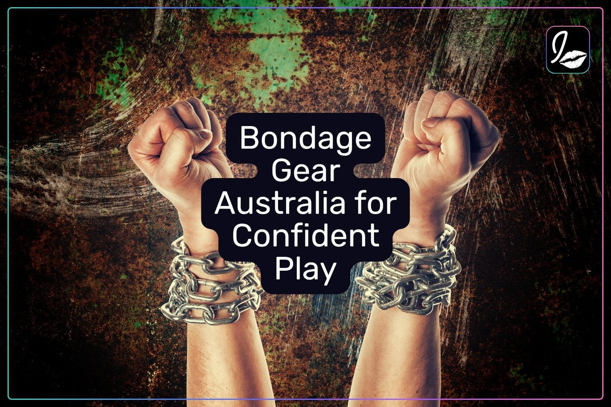Bondage Gear Australia for Confident Play