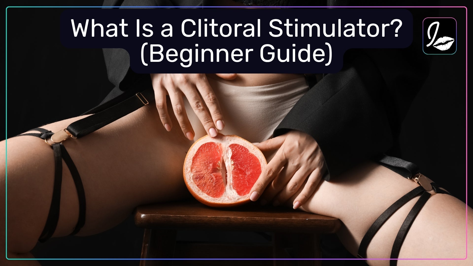 What Is a Clitoral Stimulator? (Beginner Guide)