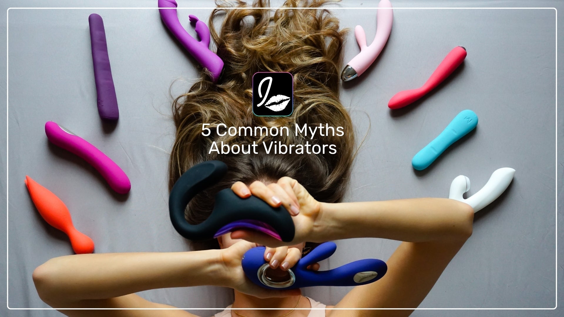 5 Common Myths About Vibrators (Debunked)