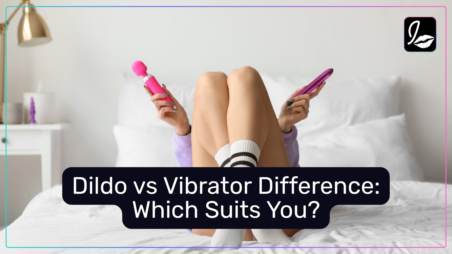 Dildo vs Vibrator Difference: Which Suits You?
