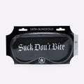 OUCH! black satin blindfold printed Suck Don't Bite